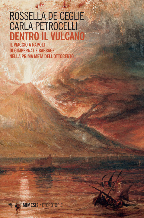 Kniha Dentro il vulcano. Il viaggio a Napoli di Gimbernat e Babbage nella prima metà dell’Ottocento Rossella De Ceglie