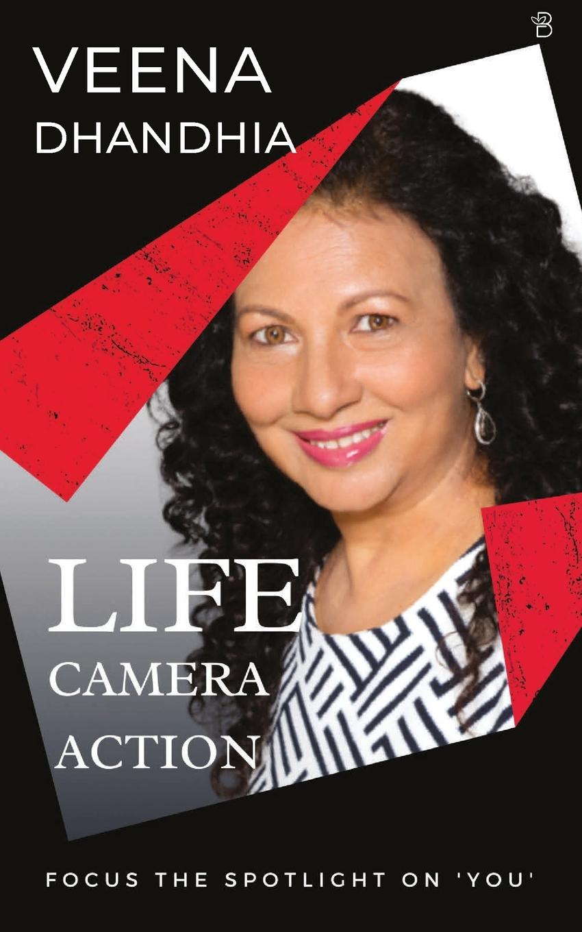Knjiga Life-Camera-Action (Focus The Spotlight On You) Veena Dhandhia