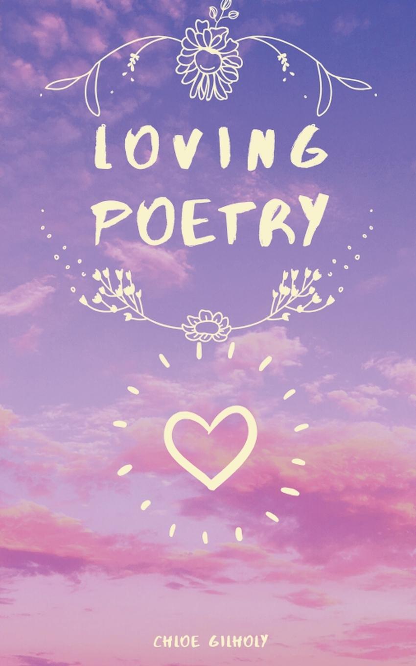 Knjiga Loving Poetry Chloe Gilholy