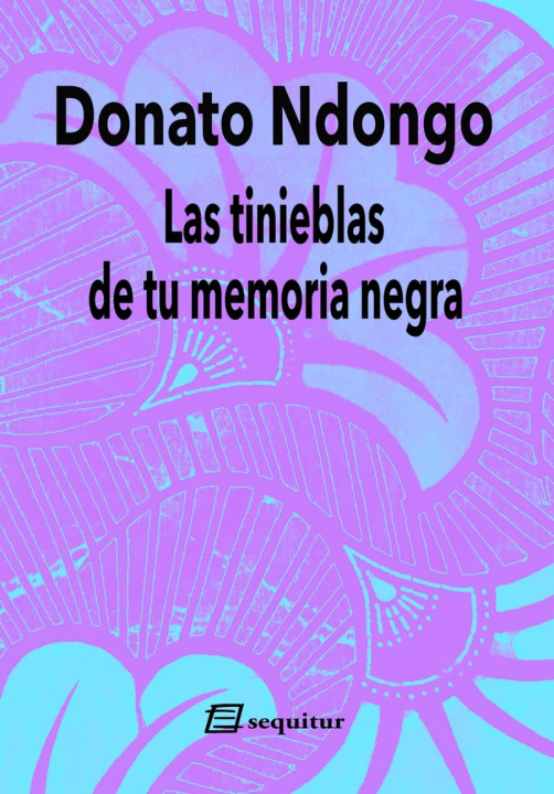 Kniha Las tinieblas de tu memoria negra DONATO NDONGO