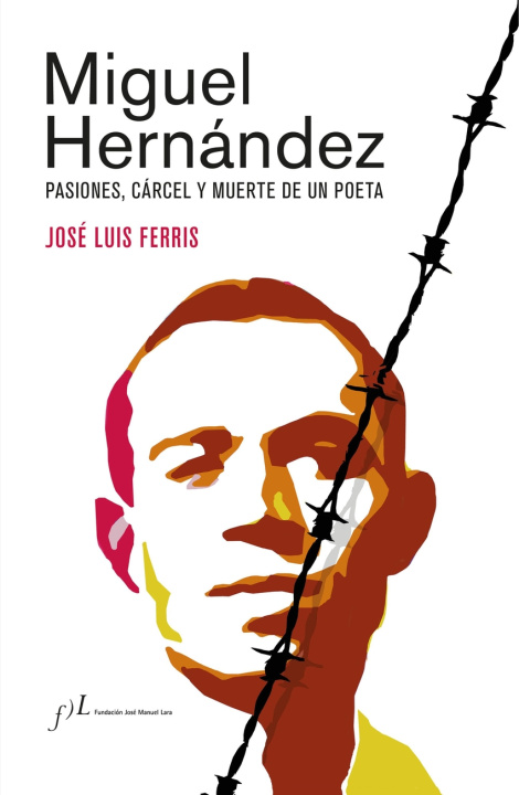 Carte Miguel Hernández (Edición corregida y aumentada) JOSE LUIS FERRIS