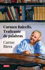 Könyv Carmen Balcells, traficante de palabras CARME RIERA