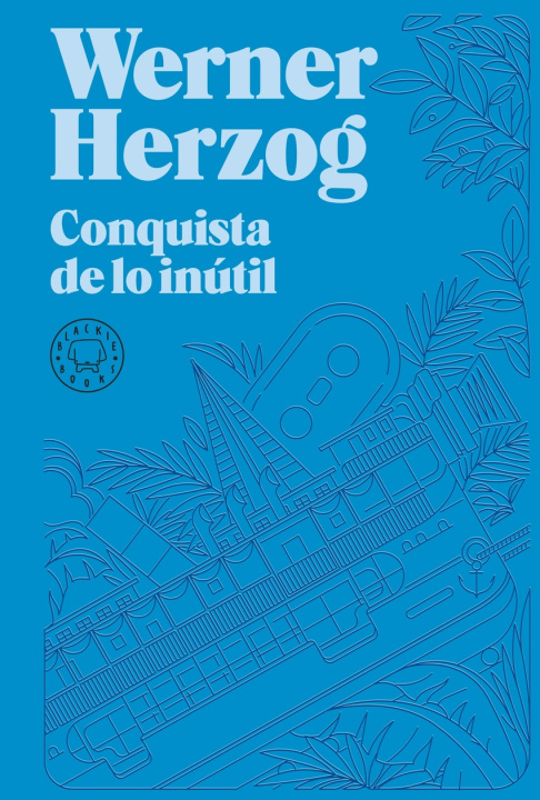 Könyv Conquista de lo inútil. Nueva edición. WERNER HERZOG