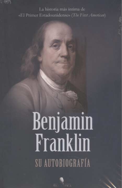 Knjiga BENJAMIN FRANKLIN.AUTOBIOGRAFIA.(BIOGRAFICA) BENJAMIN FRANKLIN