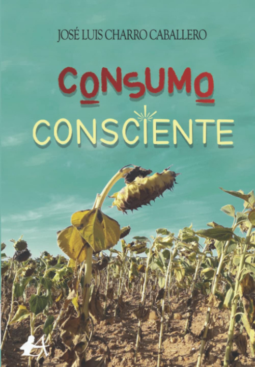 Knjiga Consumo consciente JOSE LUIS CHARRO CABALLERO