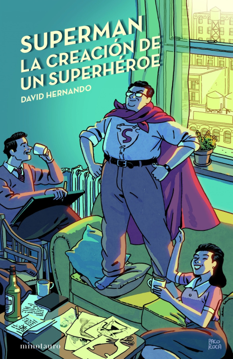 Libro Superman, la creación de un superhéroe DAVID HERNANDO