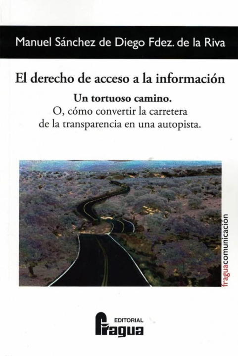 Kniha El derecho de acceso a la información. Un tortuoso camino MANUEL SANCHEZ DE DIEGO
