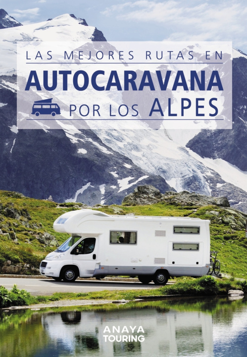 Kniha Las mejores rutas en autocaravana por los Alpes KUNTH VERLAG