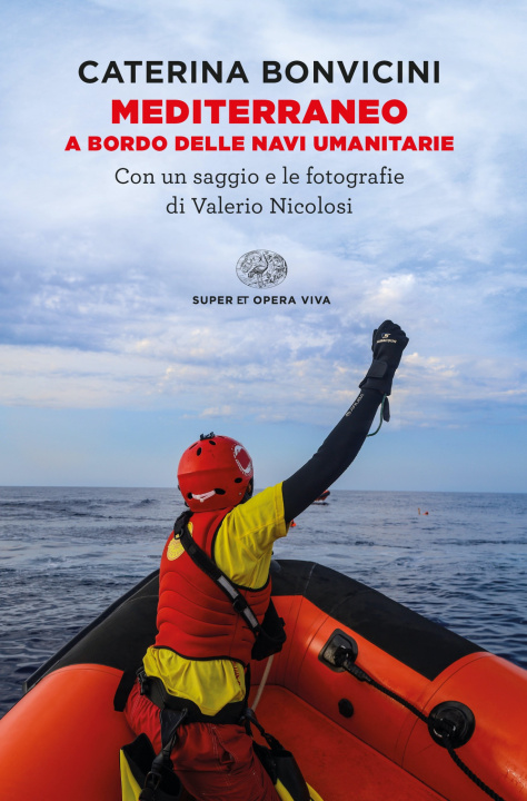 Knjiga Mediterraneo. A bordo delle navi umanitarie Caterina Bonvicini
