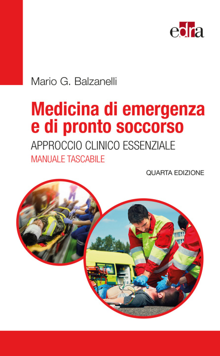 Kniha Medicina di emergenza e di pronto soccorso. Approccio clinico essenziale. Il manuale tascabile Mario Giosuè Balzanelli