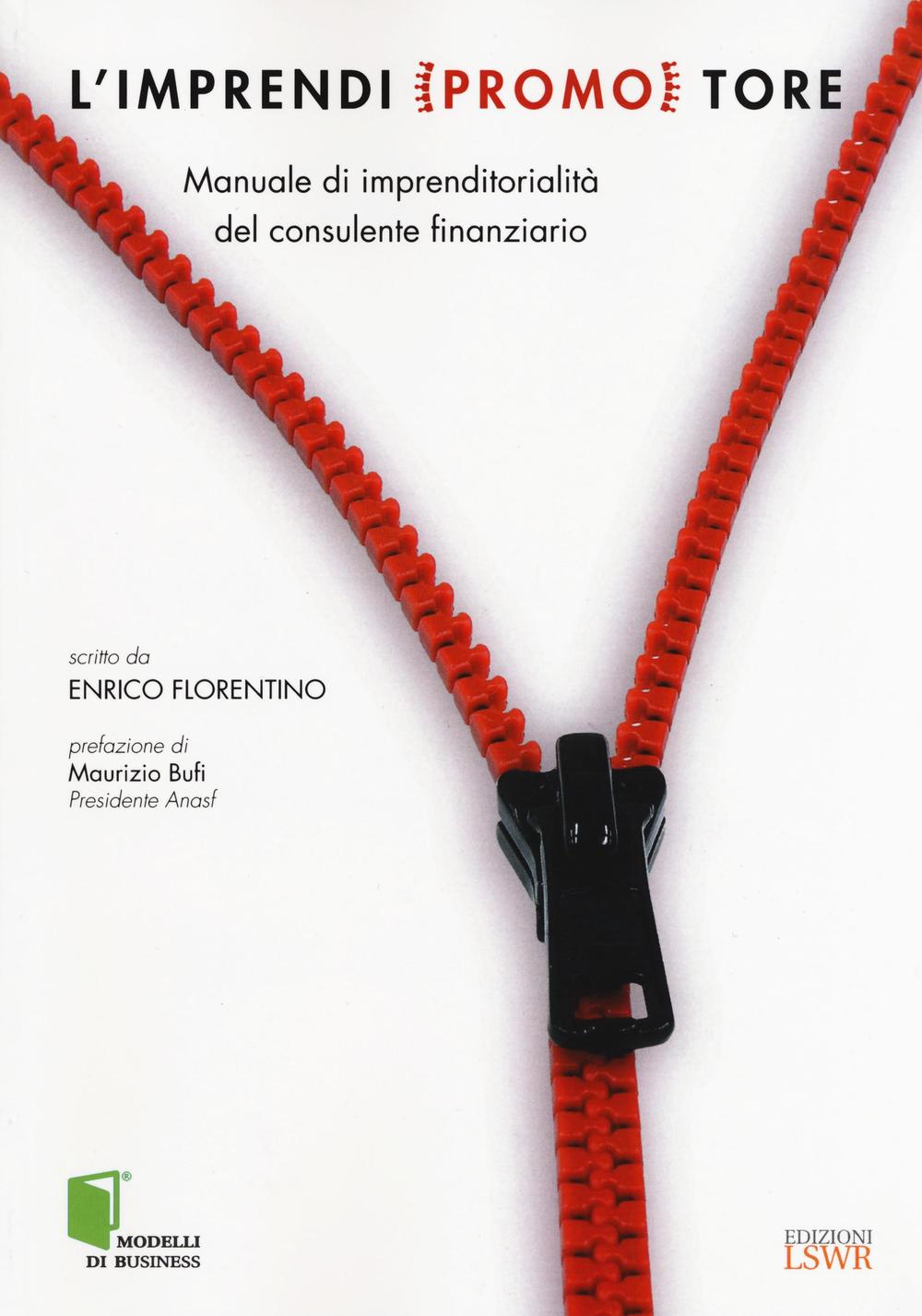 Книга imprendi(promo)tore. Manuale di imprenditorialità per il consulente finanziario Enrico Florentino