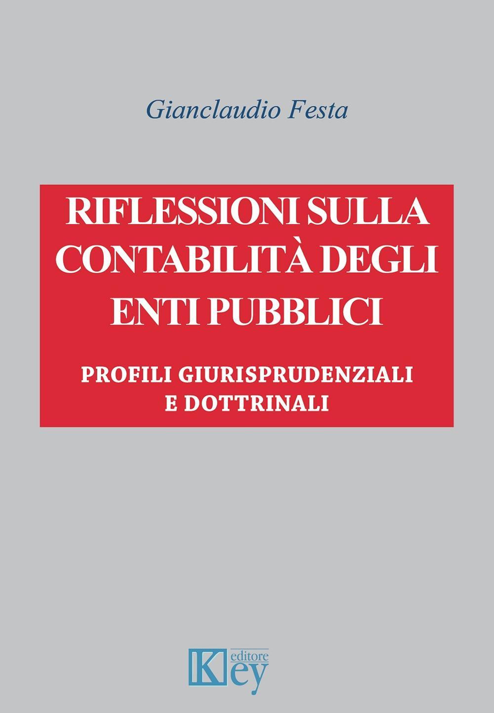 Carte Riflessioni sulla contabilità degli enti pubblici. Profili giurisprudenziali e dottrinali Gianclaudio Festa