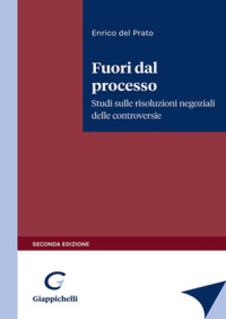 Kniha Fuori dal processo. Studi sulle risoluzioni negoziali delle controversie Enrico Del Prato