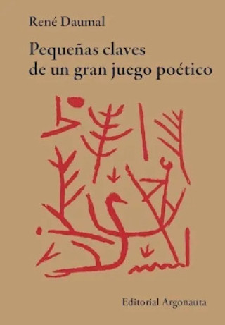 Kniha PEQUEÑAS CLAVES DE UN GRAN JUEGO POÉTICO RENE DAUMAL
