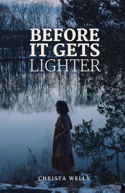 Knjiga Before It Gets Lighter Sofia Wells