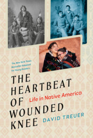 Kniha Heartbeat of Wounded Knee (Young Readers Adaptation) David Treuer