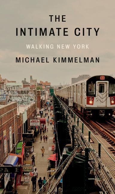Könyv The Intimate City: Walking New York 