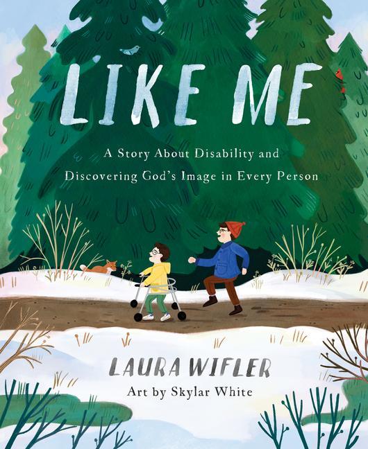 Kniha Like Me: A Story about Disability and Discovering God's Image in Every Person 