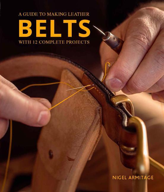 Книга Guide to Making Leather Belts with 12 Complete Projects 