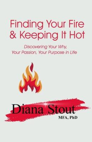 Boek Finding Your Fire & Keeping It Hot Diana Stout