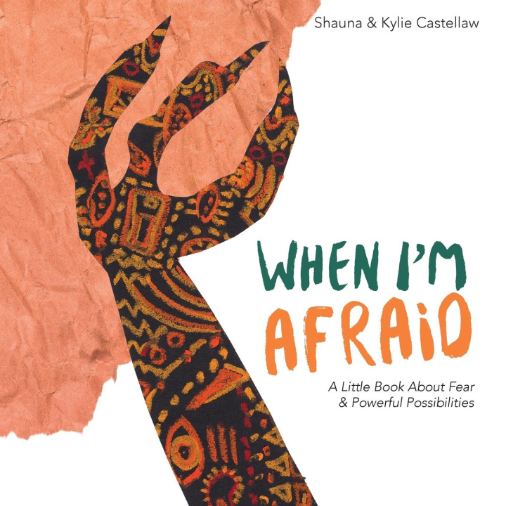 Knjiga When I'm Afraid Shauna Castellaw