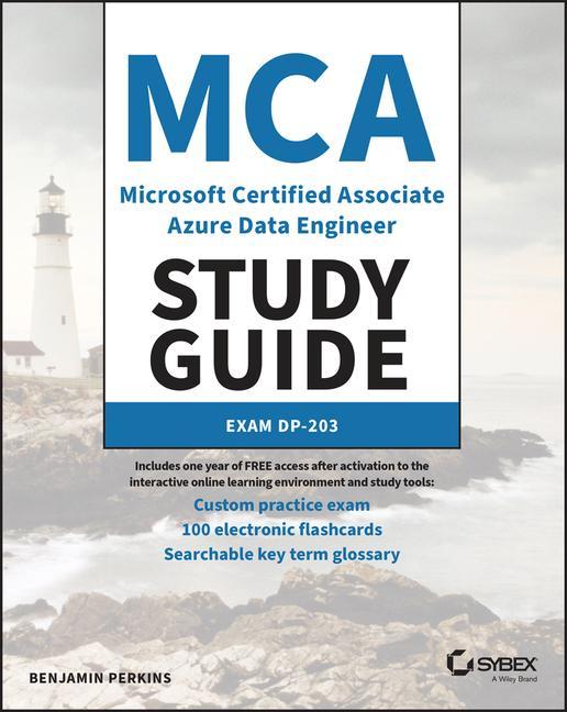 Book MCA Microsoft Certified Associate Data Engineer St udy Guide: Exam DP-203 