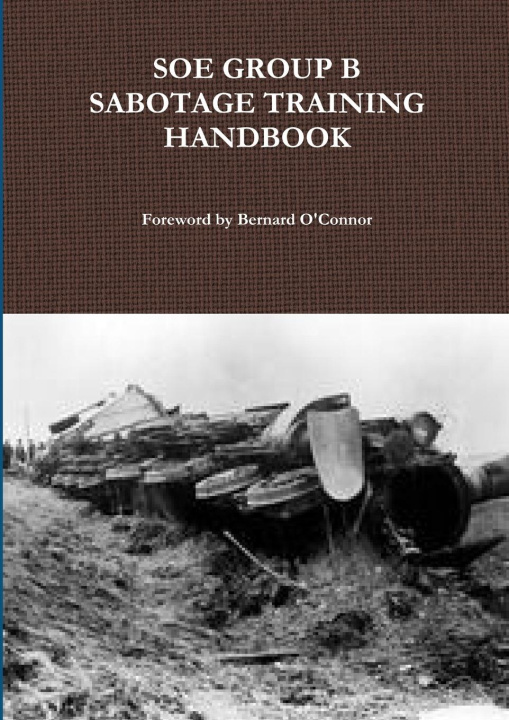 Könyv SOE Group B Sabotage Training Handbook 