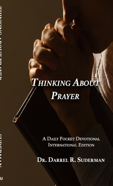 Knjiga Thinking about Prayer... Dr. Darrel R. Suderman