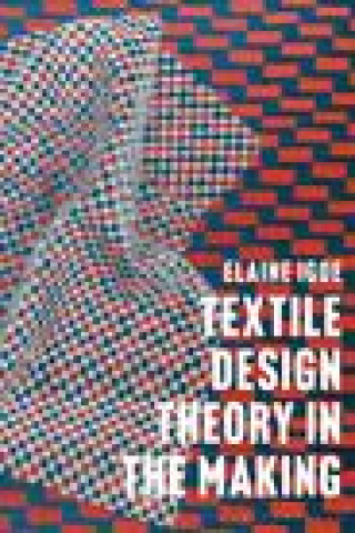Könyv Textile Design Theory in the Making Igoe