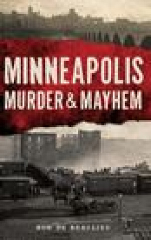 Boek Minneapolis Murder & Mayhem de Beaulieu
