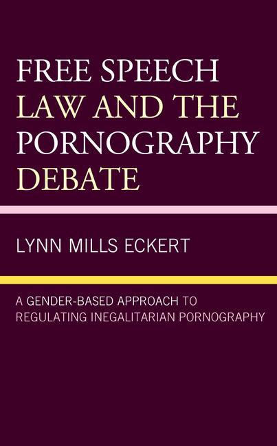 Könyv Free Speech Law and the Pornography Debate 
