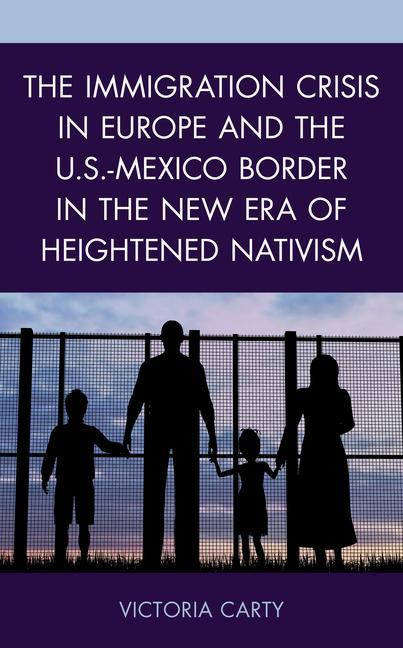 Carte Immigration Crisis in Europe and the U.S.-Mexico Border in the New Era of Heightened Nativism 