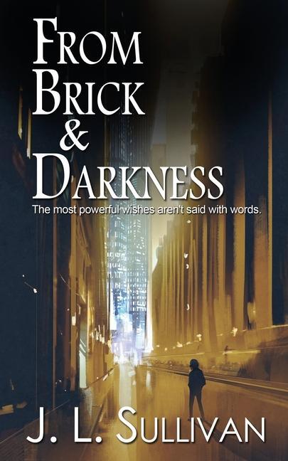 Knjiga From Brick & Darkness J. L. Sullivan