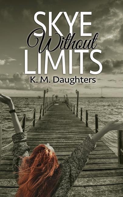 Knjiga Skye Without Limits K. M. Daughters
