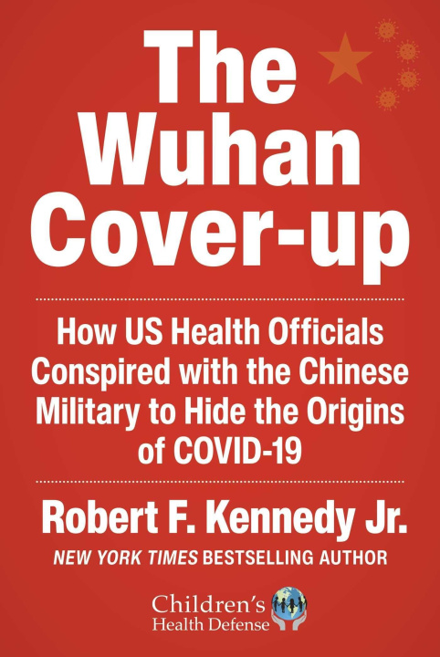 Книга The Wuhan Cover-Up: How Us Health Officials Conspired with the Chinese Military to Hide the Origins of Covid-19 