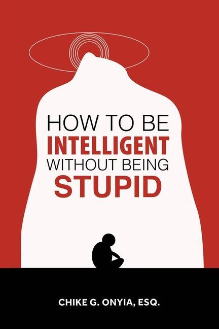 Kniha How to Be Intelligent Without Being Stupid 