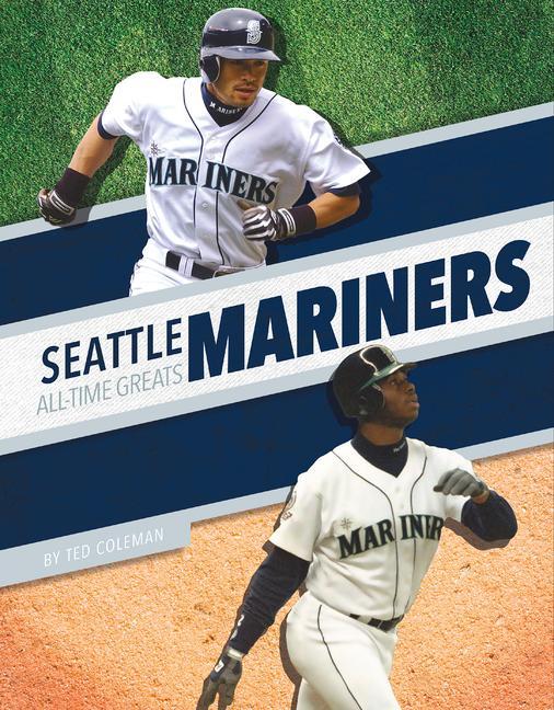 Knjiga Seattle Mariners All-Time Greats Ted Coleman