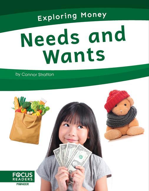 Book Exploring Money: Needs and Wants Connor Stratton