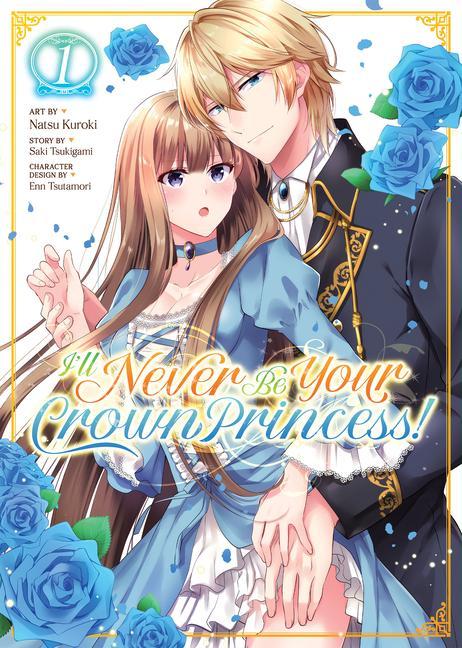 Carte I'll Never Be Your Crown Princess! (Manga) Vol. 1 Enn Tsutamori