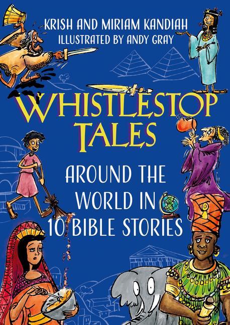 Kniha Whistlestop Tales: Around the World in 10 Bible Stories Andy Gray