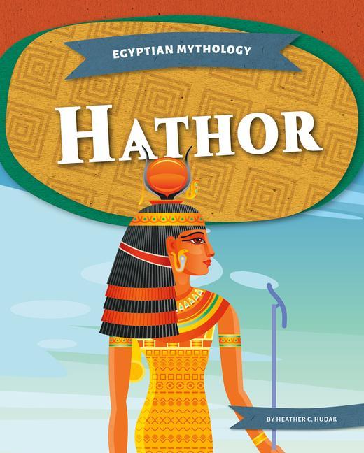 Könyv Egyptian Mythology: Hathor 
