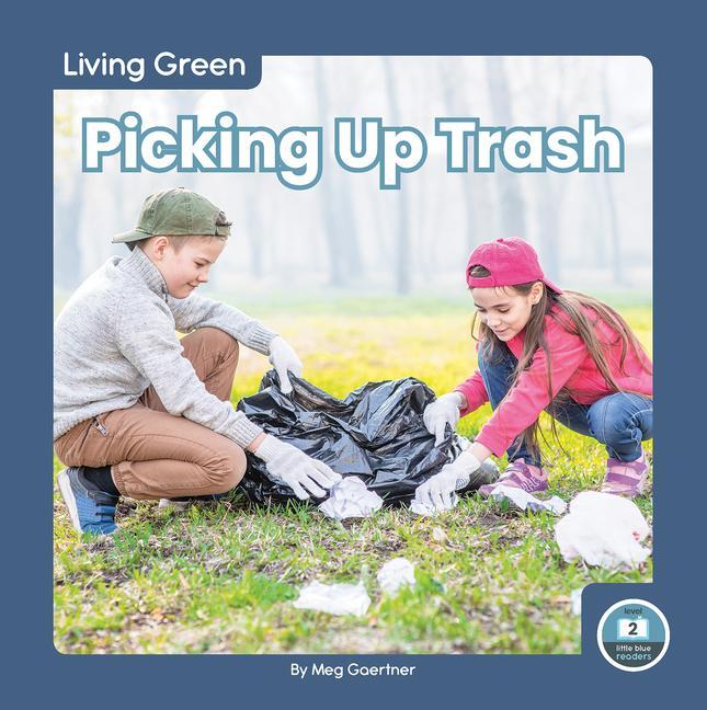 Knjiga Living Green: Picking Up Trash Meg Gaertner