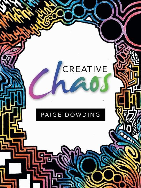 Knjiga Creative Chaos Paige Dowding