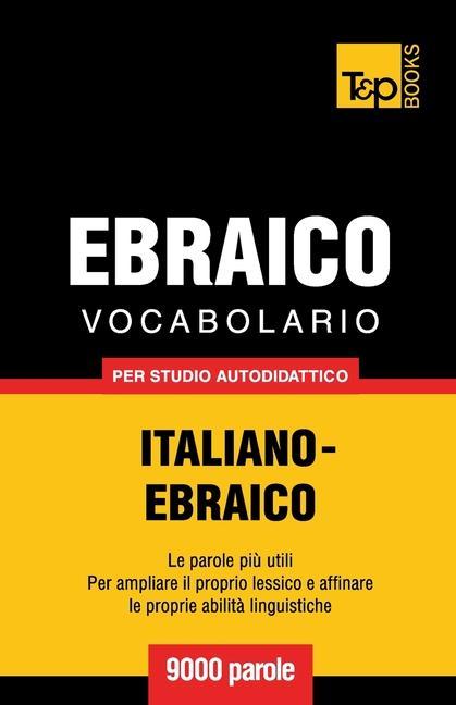 Carte Vocabolario Italiano-Ebraico per studio autodidattico - 9000 parole 