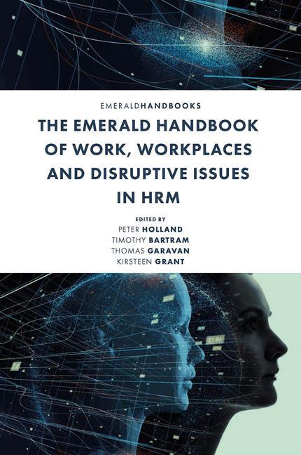 Carte Emerald Handbook of Work, Workplaces and Disruptive Issues in HRM Timothy Bartram