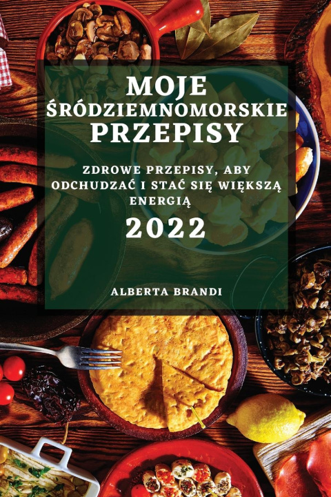 Buch Moje &#346;rodziemnomorskie Przepisy 2022 