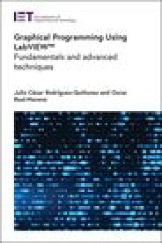 Knjiga Graphical Programming Using Labview(tm): Fundamentals and Advanced Techniques Oscar Real-Moreno