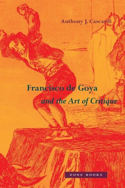 Kniha Francisco de Goya and the Art of Critique 