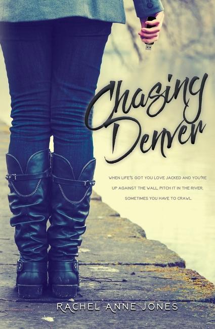 Knjiga Chasing Denver Rachel Anne Jones