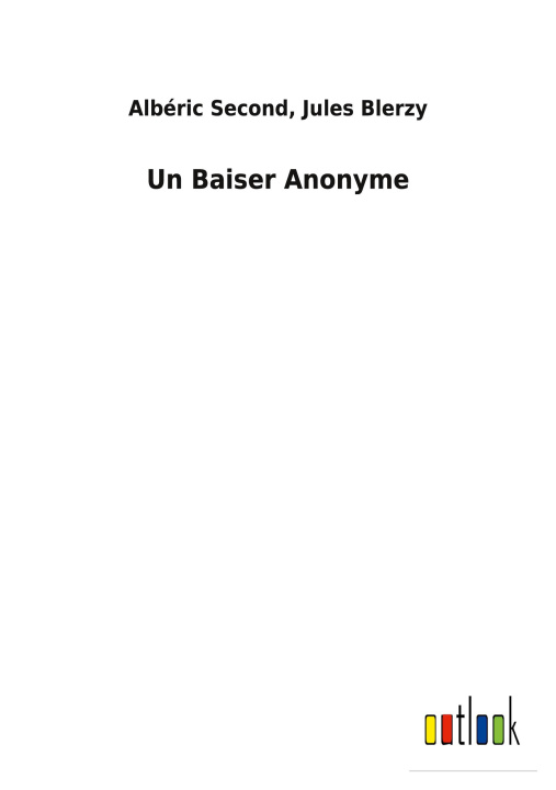 Knjiga Baiser Anonyme Albéric Blerzy Jules Second